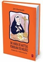 ŚW. MARIA DE MATTIAS POWOŁANA DO MIŁOŚCI. Książeczka i kolorowanka.