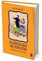 ŚW. KASPER DEL BUFALO MAŁY APOSTOŁ RZYMU. Książeczka i kolorowanka.