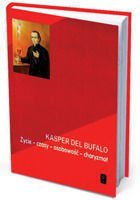 KASPER DEL BUFALO. Życie,czasy,osobowość,charyzmat