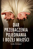 Dar przebaczenia, pojednania i Bożej miłości