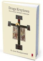 Droga Krzyżowa - Dwie wersje: biblijna i tradycyjna